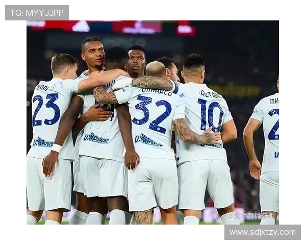 国际米兰对罗马阵容与直播指南